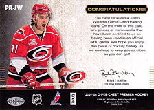 2007-2008 OPC Premier Remnants & Auto PR-JW Justin Williams